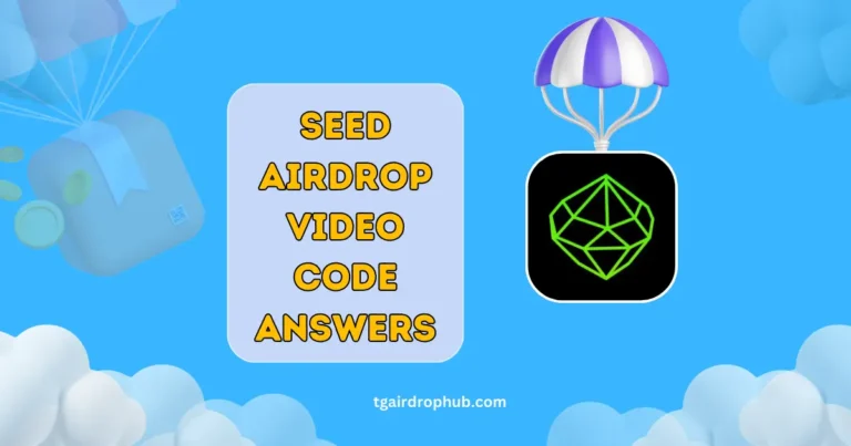 Seed Airdrop Video Code Answers